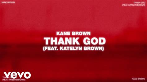 Kane Brown Katelyn Brown Thank God Official Lyric Video Youtube