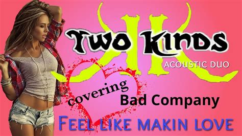 Bad Company Feel Like Makin Love Cover Acoustic By Two Kinds Nj Music