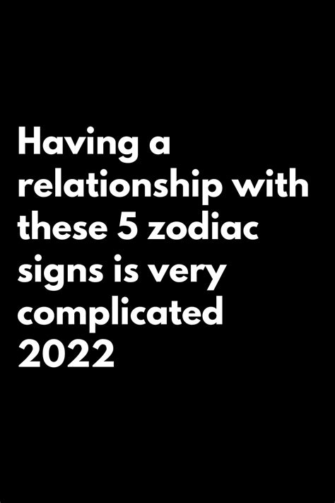 having a relationship with these 5 zodiac signs is very complicated zodiac heist