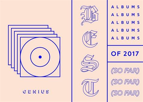 The Genius Communitys Best Albums Of 2017 So Far Genius