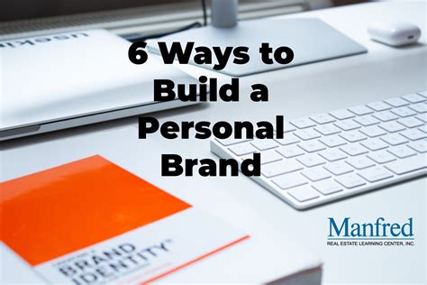 6 Ways To Build A Personal Brand As A Real Estate Professional