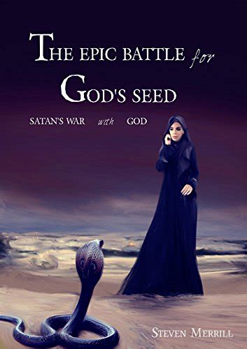 The Epic Battle For Gods Seed Satans War With God Kindle Edition