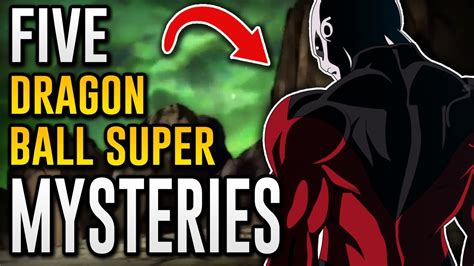 5 Biggest Dragon Ball Super Mysteries Youtube