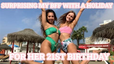 I Surprised My Bff With A Holiday For Her St Birthday Youtube