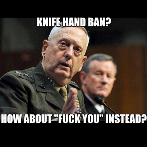 Mad Dog Mattis Marine Corps Humor Military Quotes Military Humor