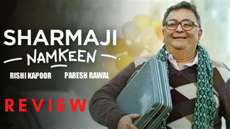 Sharmaji Namkeen Movie Review Rishi Kapoor Paresh Rawal Juhi Chawla Isha Talwar YouTube