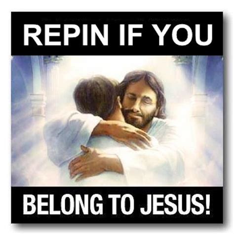 Repin If You Belong To Jesus I Love The Bible And Jesus Christ