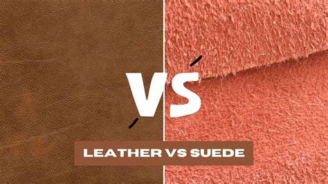 Leather Vs Suede Differences Explained