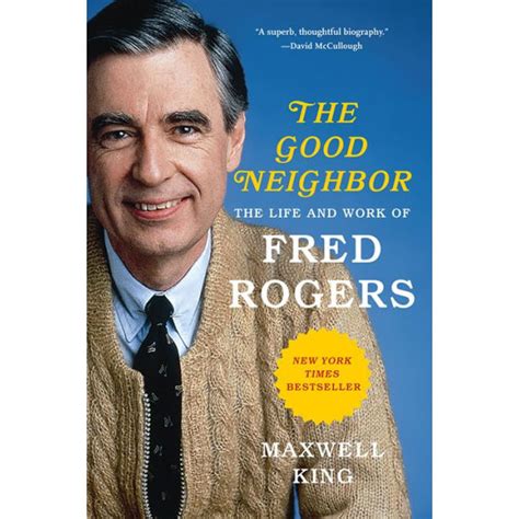 The Good Neighbor The Life And Work Of Fred Rogers