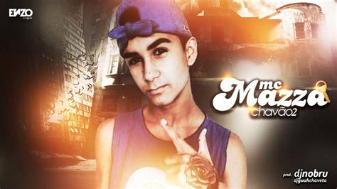 mc mazza chavão 2 lançamento 2015 dj nobruh e dj guuh chaveta terror dos swag s youtube