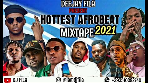 Hottest Afrobeat Mix 2021 Dj Fila Rexxie Kpk Rema Bounce Youtube