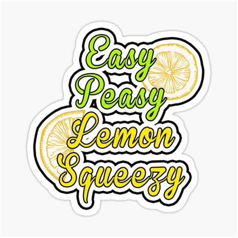 Easy Peasy Lemon Squeezy Sticker For Sale By Saidastore Redbubble