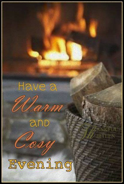Have A Warm And Cozy Evening Evening Quotes Good Night Quotes Good