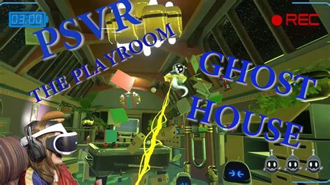 Psvr Vr Playroom Ep 2 Ghost House Youtube