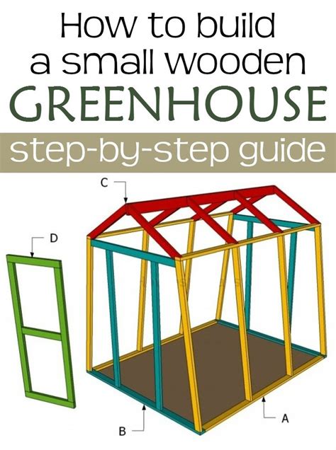 How To Build A Small Wooden Greenhouse Step By Step Guide