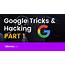 Google Tricks And Ethical Hacking Part 1  Tips &