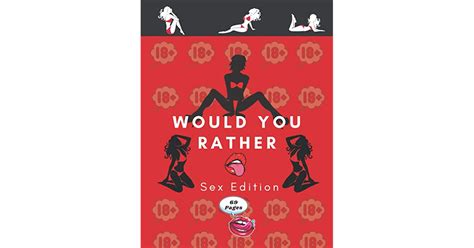 Would You Rather Sex Edition Game Book Naughty Hot Sexy Dirty