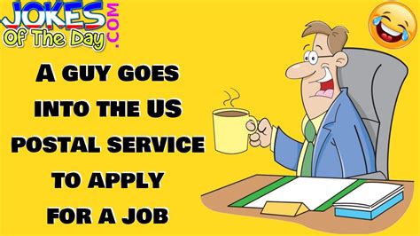 Funny Joke A Guy Goes Into The Us Postal Service To Apply For A Job