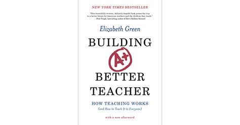 Building A Better Teacher How Teaching Works By Elizabeth Green — Reviews Discussion