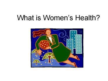 Ppt What Is Womens Health Powerpoint Presentation Free To View Id F B Zjdjz