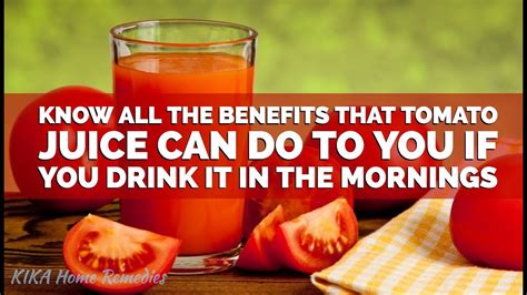 Tomatoes improve skin and hair health. ALL THE BENEFITS OF TOMATO JUICE WHEN YOU DRINK IT IN THE ...
