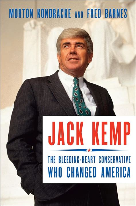 Amazon Jack Kemp The Bleeding Heart Conservative Who Changed America