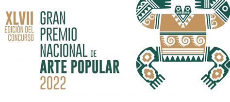 XLVII Edición del Concurso Gran Premio Nacional de Arte Popular 2022