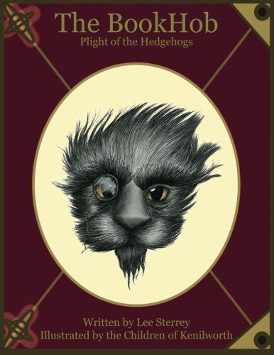 The Bookhob And The Plight Of The Hedgehogs By Lee Sterrey Goodreads