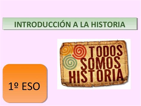 Introduccion A La Historia 1º Eso