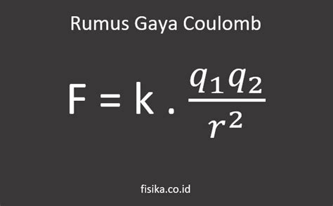 Rumus Gaya Coulomb Dan Cara Menggunakannya Soal Fisika