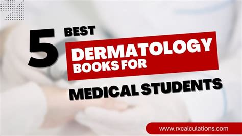 5 Best Dermatology Books For Medical Students
