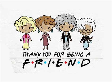 Thank You For Being A Friend Svg The Golden Girls Svg The Etsy