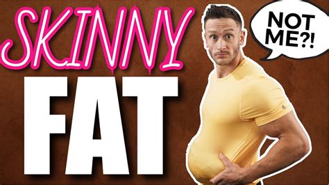 3 Reasons Youre “skinny Fat” And How To Fix It Youtube