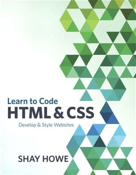 Learn To Code Html And Css Develop And Style Websites By Shay Howe