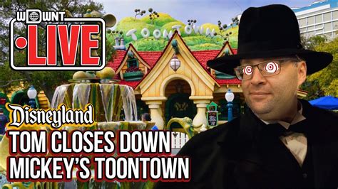 🔴live Tom Closes Mickeys Toontown At Disneyland Youtube
