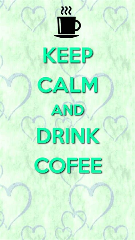 Amo El Cafee I Love Coffe I Love Coffe Keep Calm And Drink Keep Calm