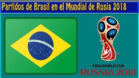 Datas E Horários Dos Jogos Do Brasil Na Copa Do Mundo De 2018 Na Rússia