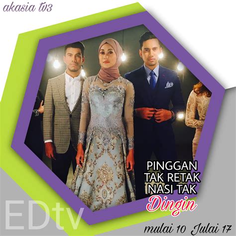 If you like pinggan tak retak nasi tak dingin, you may like: edtv: (Akasia TV3) Tarikh siaran dan montaj drama Pinggan ...