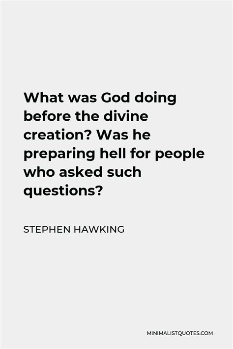 Stephen Hawking Quote What Was God Doing Before The Divine Creation
