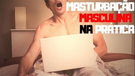 Masturba O Masculina Na Pr Tica Como Se Masturbar E Ter Orgasmos