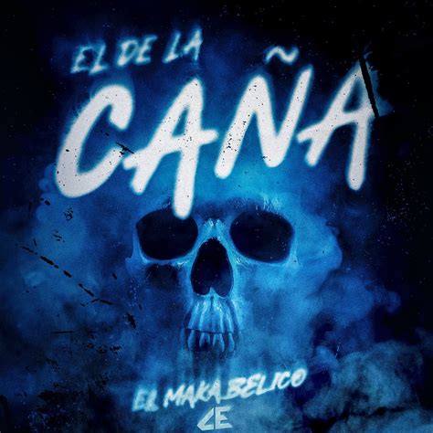 ‎el De La Caña Single Album By El Makabelico Apple Music