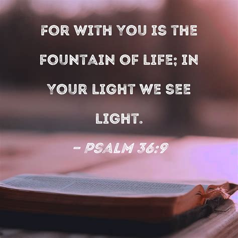 Psalm 369 For With You Is The Fountain Of Life In Your Light We See