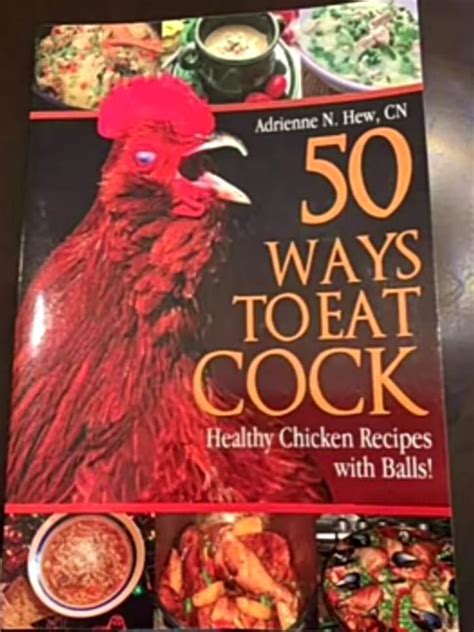 50 Ways To Eat Cock Gives You 50 Ways On How To Cook Cock So You Can Eat It With A 100 Hp
