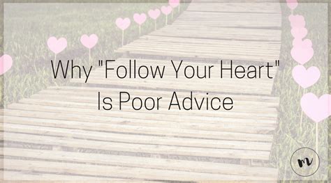 Why Follow Your Heart Is Poor Advicefeatured Image Lets Talk