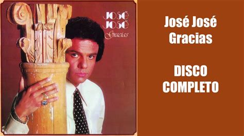 Jose Jose Gracias Disco Completo Youtube