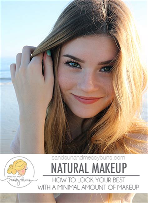 How To Master The Natural Makeup Look Sand Sun And Messy Buns