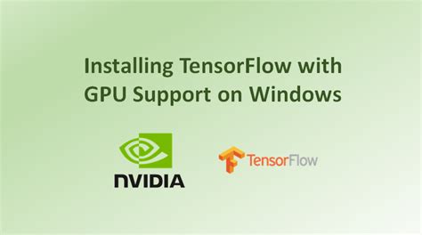 Installing Tensorflow With Gpu Support On Windows I Tutorials