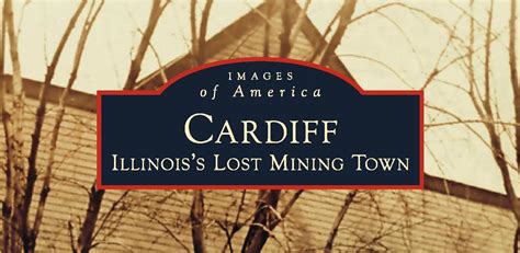 Cardiff Illinoiss Lost Mining Town