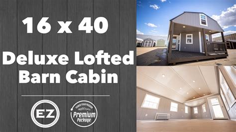 16x40 Deluxe Lofted Barn Cabin Premium Package Youtube