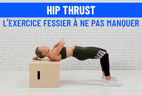 Le Hip Thrust Lexercice Fessier à Ne Pas Manquer Blog Fizzup
